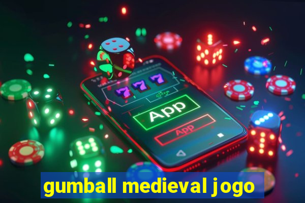 gumball medieval jogo